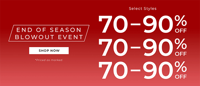End of Season Blowout Event - Up to 90% off