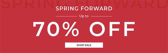 Spring Forward - Up to 70% off